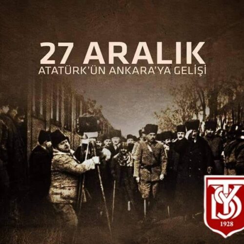 TYSD Genel Merkezimiz Atatürk’ün Ankara’ya Gelişinin 103. Yılını Kutlamaktadır